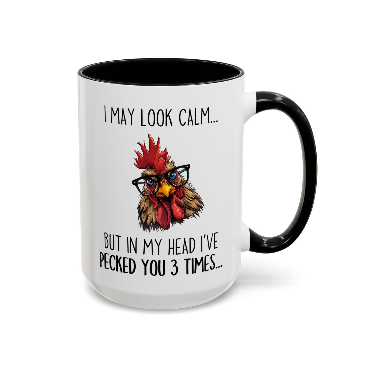 Funny Chicken Mug – I May Look Calm But In My Head I’ve Pecked You Mug | Farm Lover Coffee Cup | Custom Made Chicken Lover Gift
