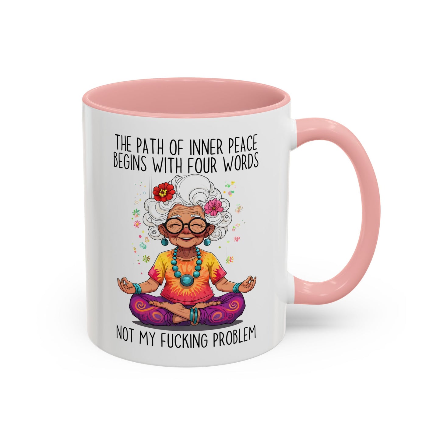 Funny Zen Mug – “The Path to Inner Peace Begins With Four Words: Not My Problem” | Sarcastic Meditation Mug, Sassy Self-Care Gift