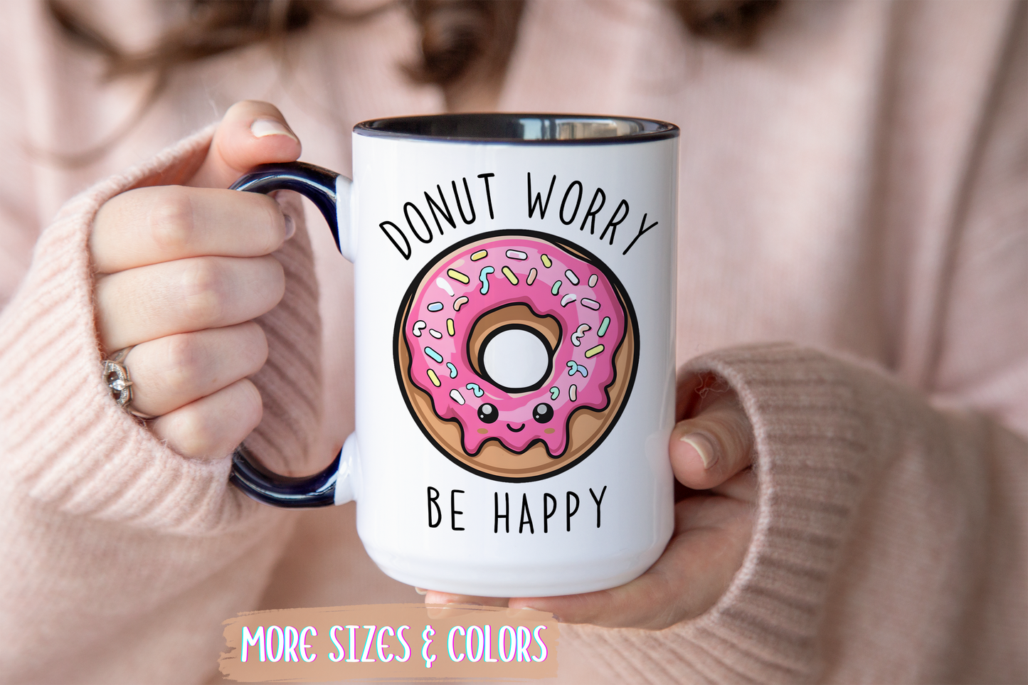 Donut Worry Be Happy Mug – Cute Donut Coffee Cup | Funny Positive Quote Mug | Custom Made Gift