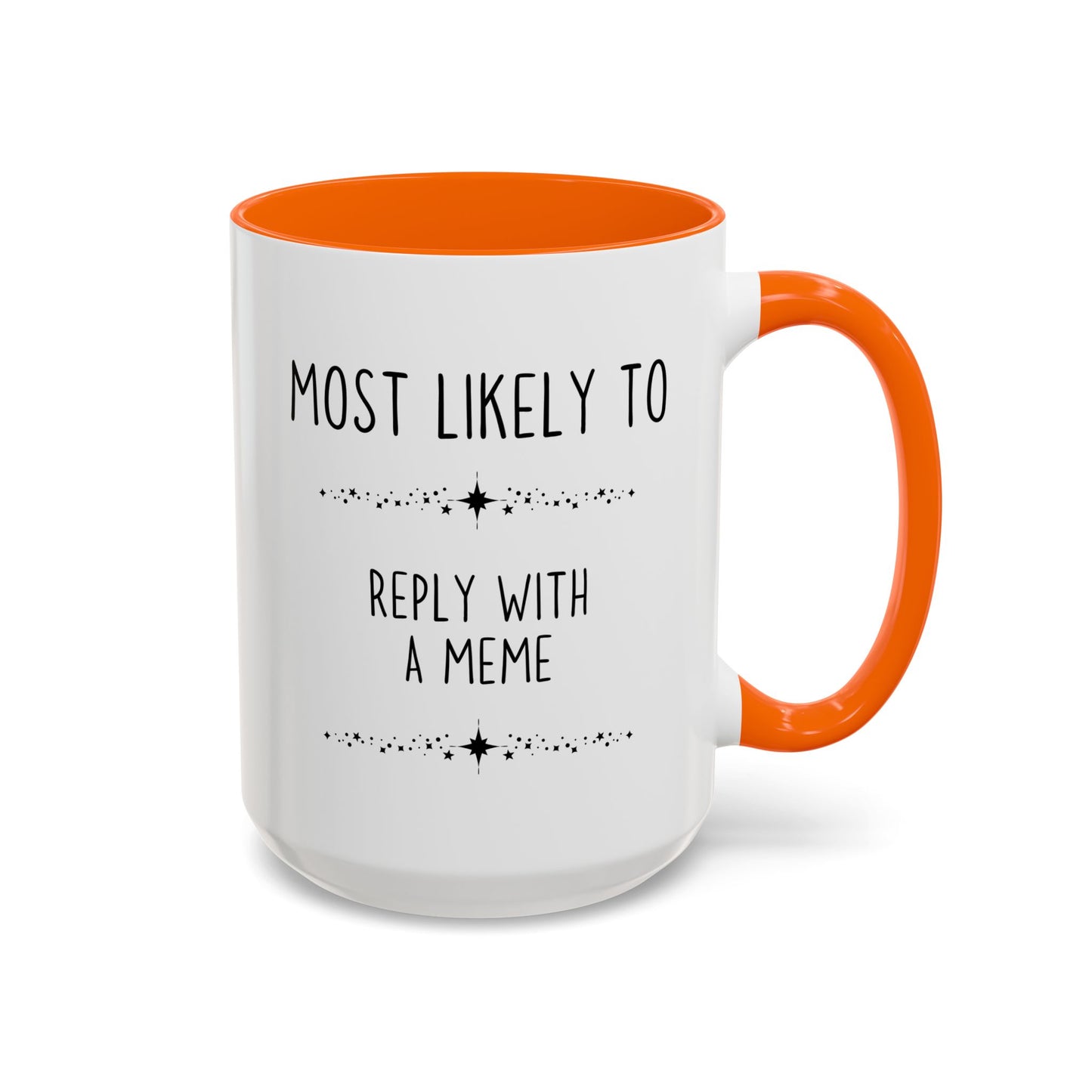 Most Likely To Reply With A Meme Mug | Funny Office Coffee Cup | Custom Made Coworker Gift