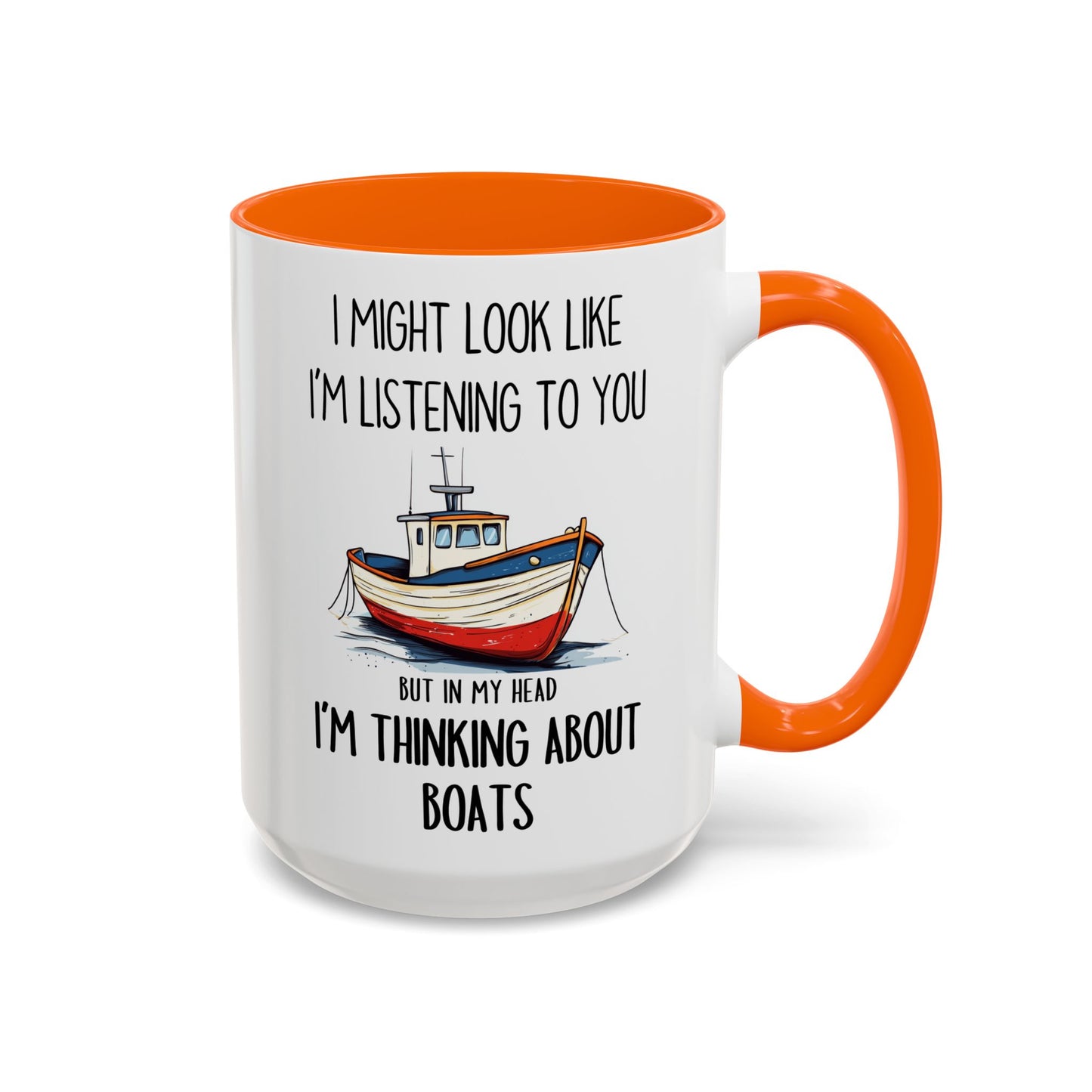 I Might Look Like I’m Listening But I’m Thinking About Boats Mug | Funny Boating Lover Mug | Custom Made Nautical Coffee Cup