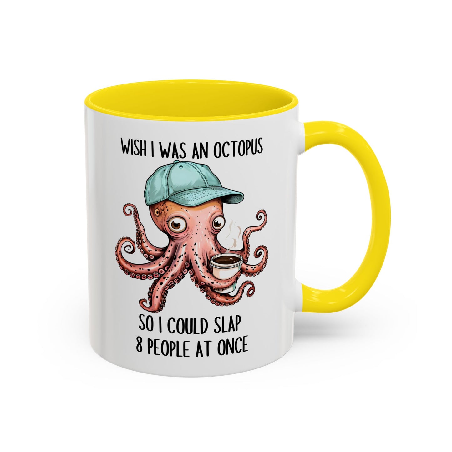 Funny Octopus Mug – “Wish I Was an Octopus So I Could Slap 8 People at Once” | Sarcastic Coffee Cup, Humor Gift for Friends, Coworkers & Coffee Lovers