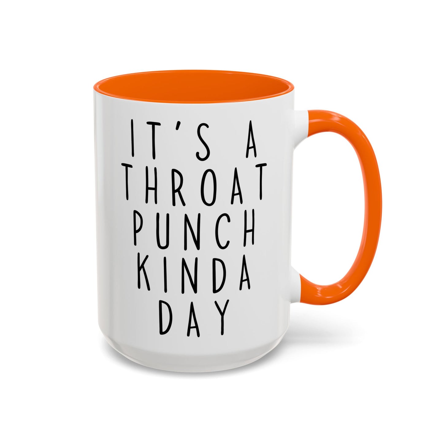 It’s a Throat Punch Kinda Day Mug | Funny Coffee Cup | Custom Made Sarcastic Gift