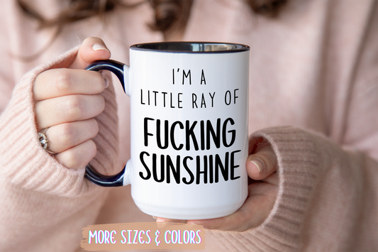 I’m a Little Ray of F***ing Sunshine Mug – Funny Sarcastic Coffee Cup | Custom Made Sassy Gift