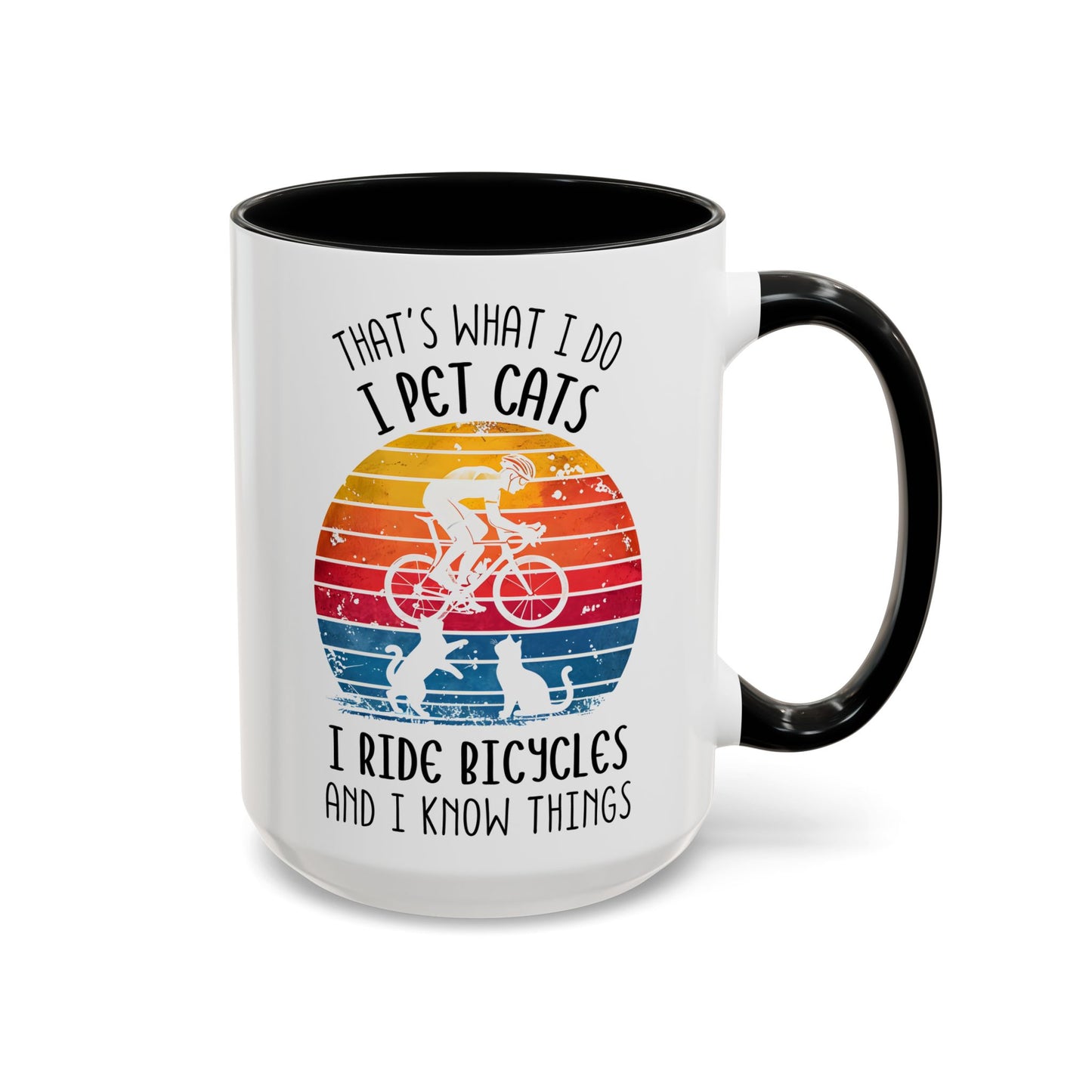 That’s What I Do I Pet Cats I Ride Bicycles and I Know Things Mug | Funny Cat Lover Gift | Custom Made Coffee Cup