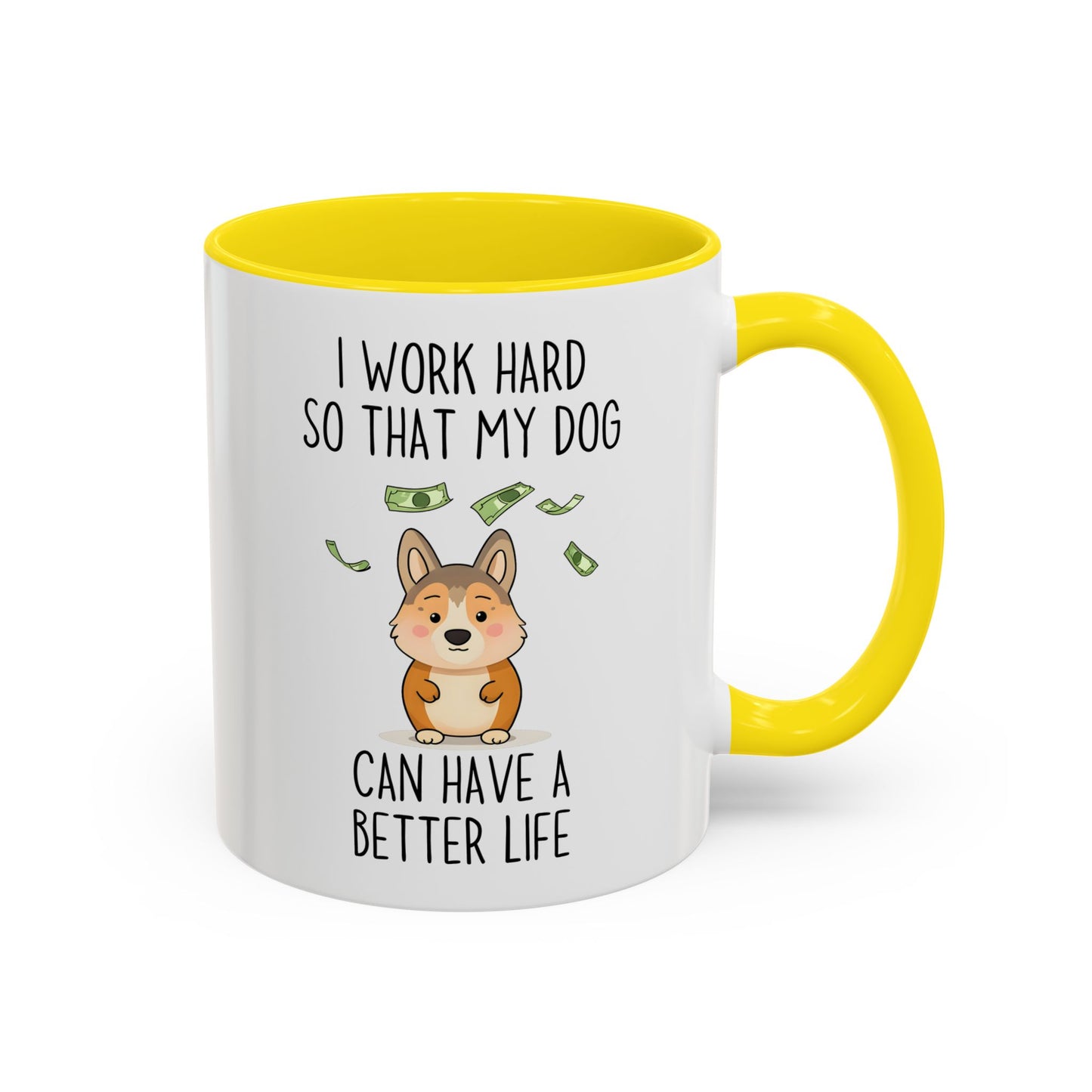 Funny Dog Lover Mug – “I Work Hard So My Dog Can Have A Better Life” | Cute Pet Owner Coffee Cup, Gift For Dog Moms & Dads