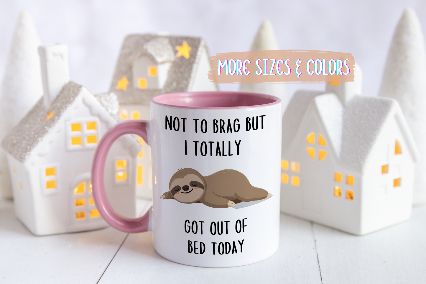 Not to Brag But I Totally Got Out of Bed Today Mug – Funny Sloth Coffee Cup | Custom Made Lazy Day Gift