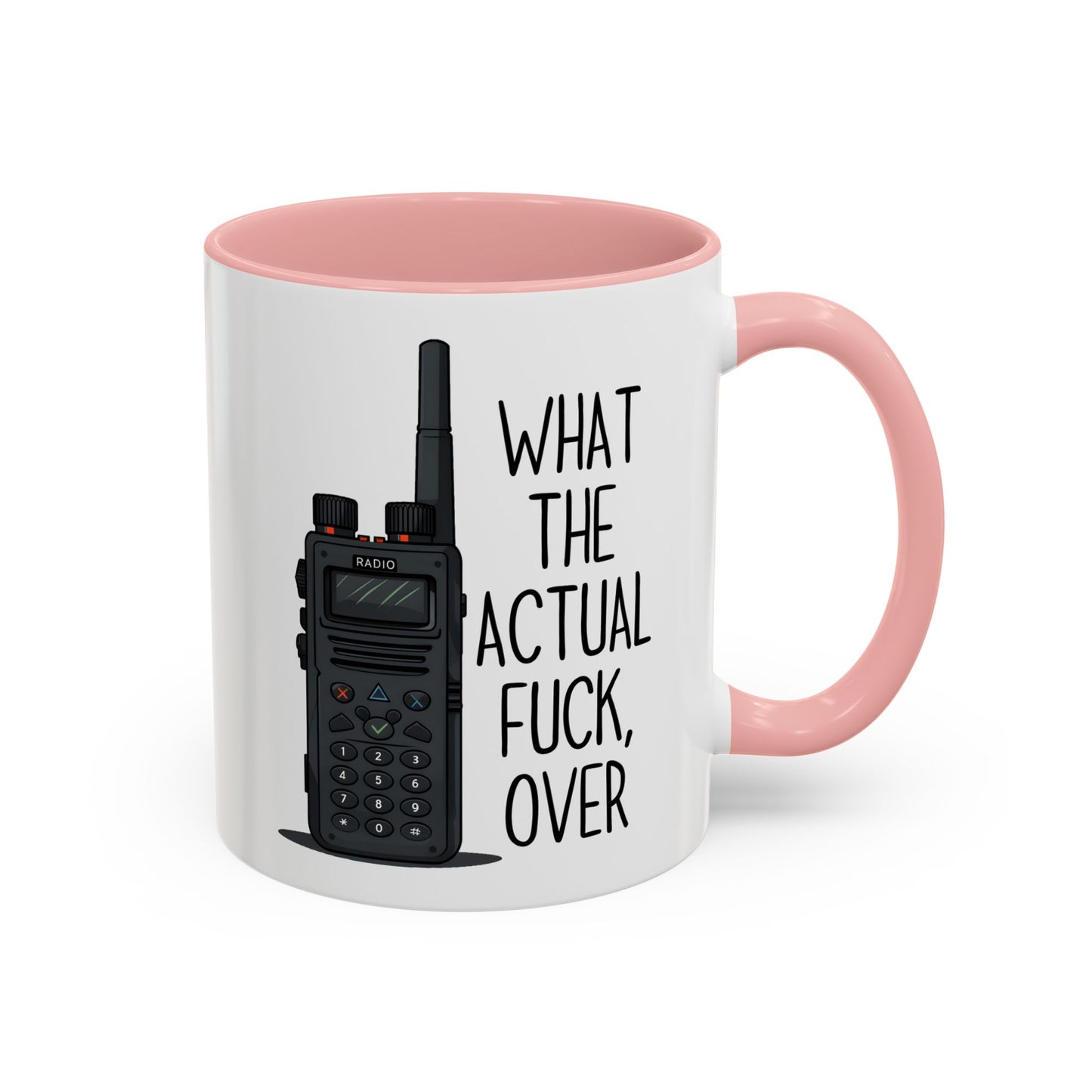 What The Actual F*** Over Mug – Funny Radio Operator Coffee Cup | Sarcastic Dispatcher Gift