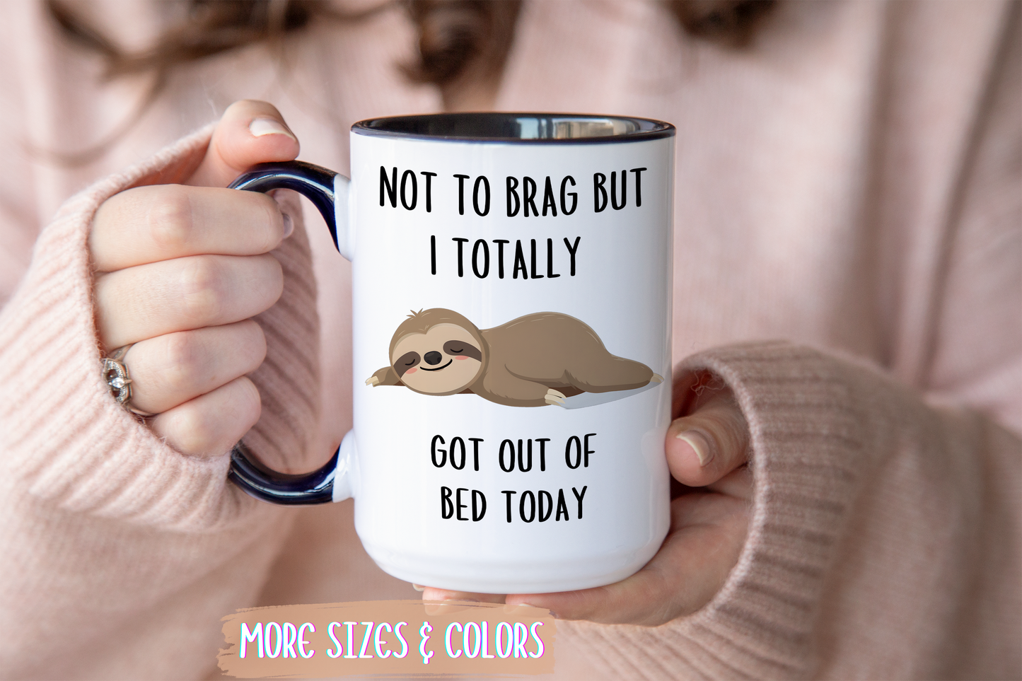 Not to Brag But I Totally Got Out of Bed Today Mug – Funny Sloth Coffee Cup | Custom Made Lazy Day Gift