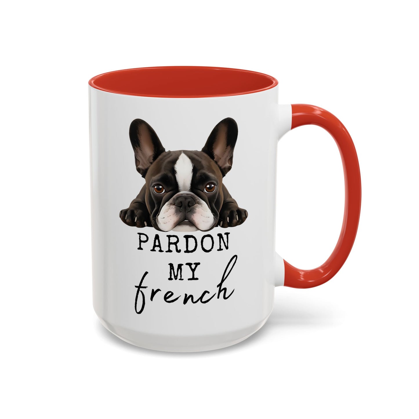 Pardon My French Mug | Funny French Bulldog Mug | Custom Made Dog Lover Coffee Cup