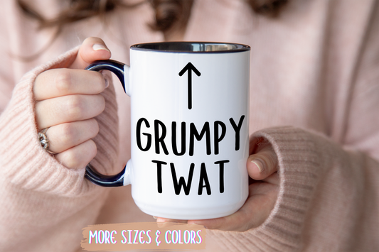 Grumpy Twat Mug – Funny Rude Coffee Cup | Custom Made Sarcastic Gift for Grumpy People