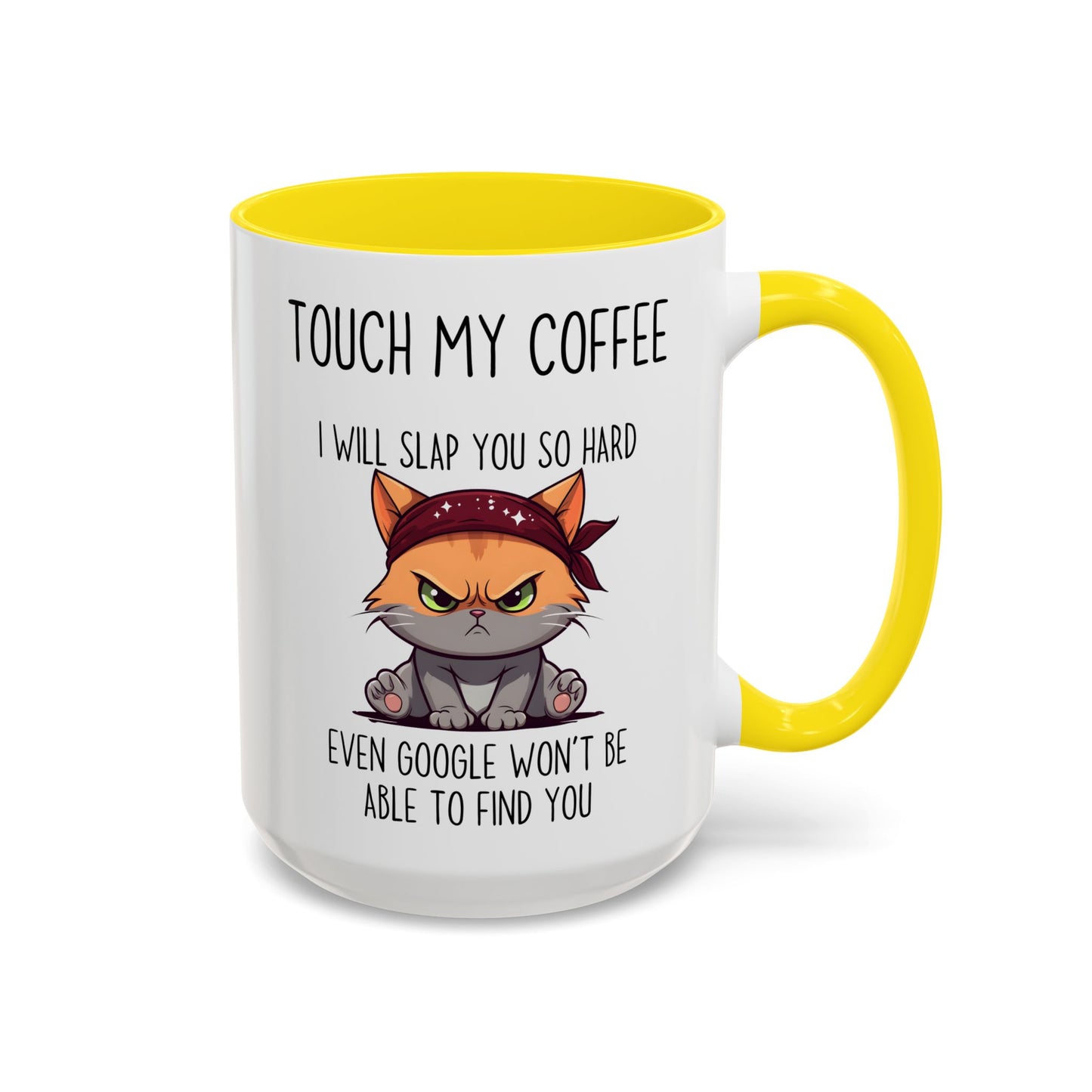 Funny Cat Mug – “Touch My Coffee And I’ll Slap You So Hard Even Google Won’t Find You” | Angry Cat Coffee Cup, Sarcastic Gift For Coffee Lovers