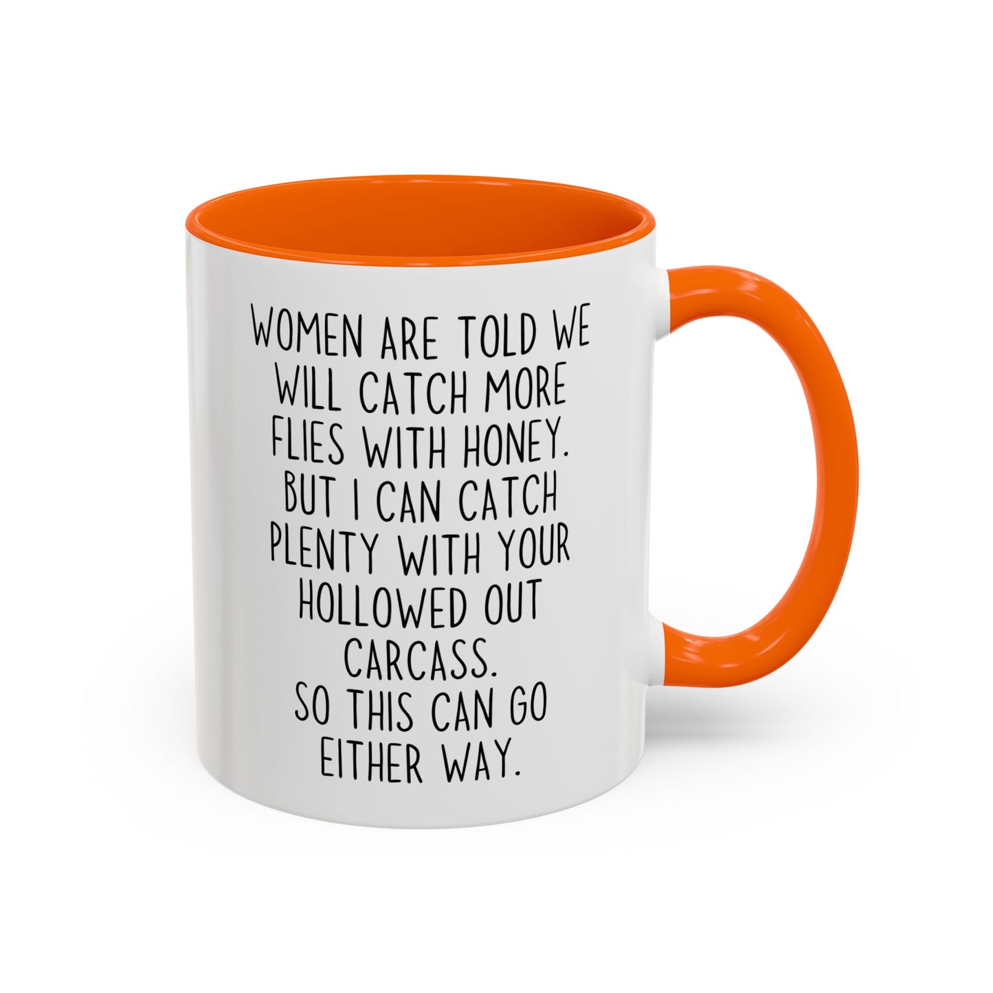 Women Catch More Flies With Honey Funny Mug | Dark Humor Coffee Cup | Custom Made Gift For Her