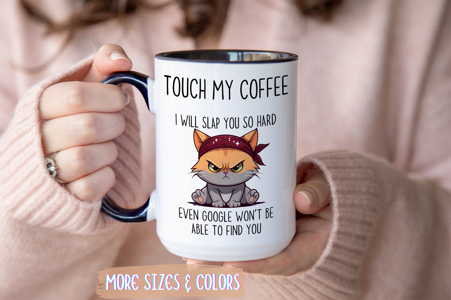 Funny Cat Mug – “Touch My Coffee And I’ll Slap You So Hard Even Google Won’t Find You” | Angry Cat Coffee Cup, Sarcastic Gift For Coffee Lovers